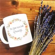 Be Your Own Kind of Beautiful Mug